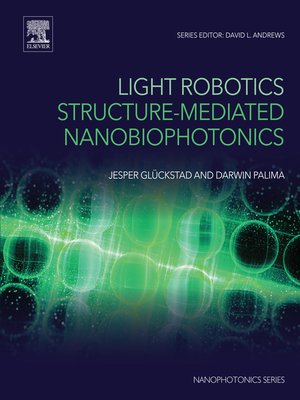 cover image of Light Robotics--Structure-mediated Nanobiophotonics